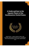 A Guide and Key to the Aquatic Plants of the Southeastern United States