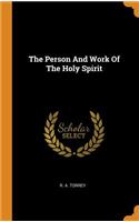 The Person and Work of the Holy Spirit