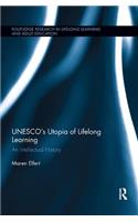UNESCO?s Utopia of Lifelong Learning