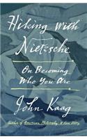 Hiking with Nietzsche: On Becoming Who You Are