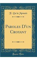Paroles D'un Croyant (Classic Reprint)