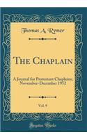 The Chaplain, Vol. 9: A Journal for Protestant Chaplains; November-December 1952 (Classic Reprint)