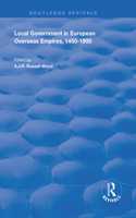 Local Government in European Overseas Empires, 1450–1800