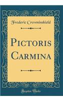 Pictoris Carmina (Classic Reprint)