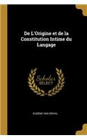 De L'Origine et de la Constitution Intime du Langage