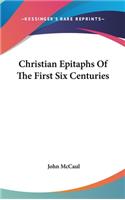 Christian Epitaphs Of The First Six Centuries
