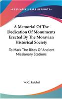 Memorial Of The Dedication Of Monuments Erected By The Moravian Historical Society