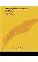 Pleasing Stories for Good Children