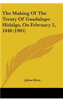 The Making Of The Treaty Of Guadalupe Hidalgo, On February 2, 1848 (1905)