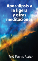 Apocalipsis a la ligera y otras meditaciones