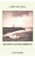 After the Crisis...Second-Nature Sobriety