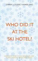 Who Did It at the Ski Hotel?