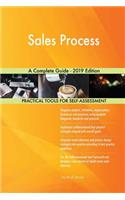 Sales Process A Complete Guide - 2019 Edition