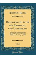 Rheinische BlÃ¤tter FÃ¼r Erziehung Und Unterricht, Vol. 69: Organ FÃ¼r Die Gesamtinteressen Des Erziehungswesens; Im Jahre 1827 BegrÃ¼ndet; Jahrgang, 1895 (Classic Reprint)
