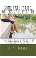Some Call It Life, Others Call It Faith