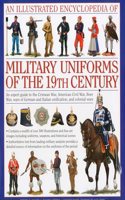 Illustrated Encyclopedia of Military Uniforms of the 19th Century