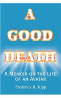 A Good Death: A Memoir on the Life of an Avatar (Helen P. Kipp, 1932-1995)