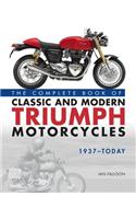 The Complete Book of Classic and Modern Triumph Motorcycles 1937-Today