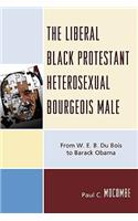 The Liberal Black Protestant Heterosexual Bourgeois Male