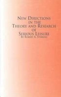 New Directions in the Theory and Research of Serious Leisure