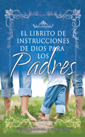 El Librito de Instrucciones de Dios Para Padres
