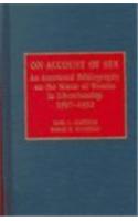 On Account of Sex: An Annotated Bibliography on the Status of Women in Librarianship, 1987-1992(English)
