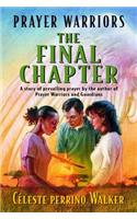 Prayer Warriors, the Final Chapter