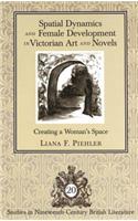 Spatial Dynamics and Female Development in Victorian Art and Novels