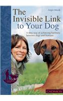 The Invisible Link to Your Dog: A New Way of Achieving Harmony Between Dogs and Humans