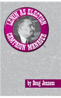 Lenin as Election Campaign Manager