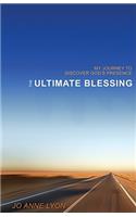 The Ultimate Blessing: My Journey to Discover God's Presence