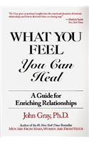 What You Feel, You Can Heal