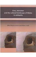 Eros, mercator and the cultural landscape of Melos in antiquity
