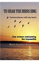 To Hear the Birds Sing