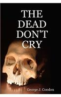 The Dead Don't Cry