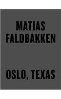 Matias Faldbakken: Oslo, Texas