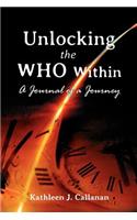 Unlocking the Who Within -- A Journal of a Journey