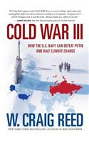 Cold War III: How the U.S. Navy Can Defeat Putin and Halt Climate Change