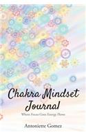Chakra Mindset Journal: Where Focus Goes Energy Flows