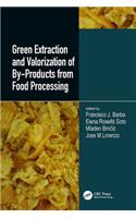 Green Extraction and Valorization of By-Products from Food Processing