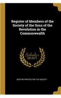 Register of Members of the Society of the Sons of the Revolution in the Commonwealth