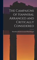 Campaigns of Hannibal Arranged and Critically Considered
