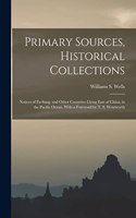 Primary Sources, Historical Collections