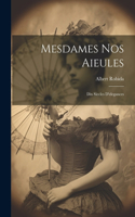 Mesdames nos aieules