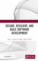 Secure, Resilient, and Agile Software Development