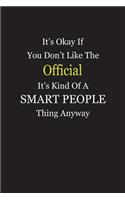 It's Okay If You Don't Like The Official It's Kind Of A Smart People Thing Anyway