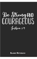 Be strong and courageous Joshua 1