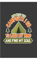 And Into The Campsite I Go To Lose My Mind And Find My Soul: Camping Journal For Outdoor Lovers Adults And Kids (6 x 9, 120 pages, blank lined paper)