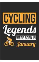 Cycling Notebook - Cycling Legends Were Born In January - Cycling Journal - Birthday Gift for Cyclist