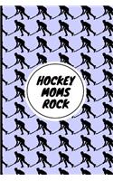 Hockey Moms Rock: Blank Journal and Hockey Notebook, Lined Pages, For Work or Home, To Do List, Fanbook, Planning, Strategy and Skills, Coach and Training, Violet